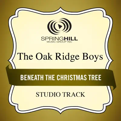Beneath the Christmas Tree (Studio Track) - EP - The Oak Ridge Boys