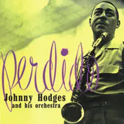 Perdido (Remastered) - Johnny Hodges Perdido (Remastered) - Johnny Hodges