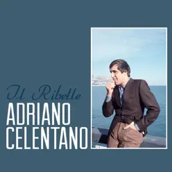 Il ribelle - Single - Adriano Celentano Il ribelle - Single - Adriano Celentano
