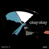 Okay Okay - Single album lyrics, reviews, download