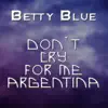 Stream & download Don't Cry for Me Argentina - Single