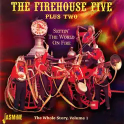 Settin' the World on Fire (The Whole Story), Vol. 1 - The Firehouse Five Plus Two