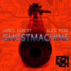 Ghost Machine - Single by James Egbert & Alex Mind album reviews, ratings, credits