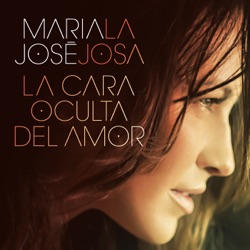 Maria Jose (La Josa) - La Cara Oculta Del Amor (Album)
