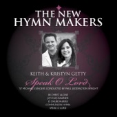 The New Hymn Makers: Keith & Kristyn Getty - Speak O Lord artwork