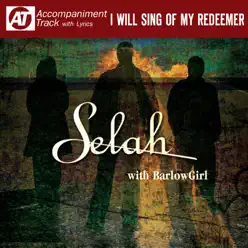 I Will Sing of My Redeemer (Accompaniment Track) [feat. BarlowGirl] - EP - Selah