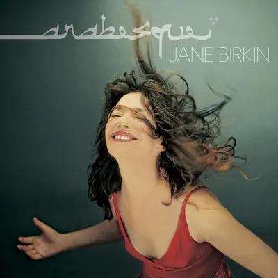Arabesque - Jane Birkin Arabesque - Jane Birkin