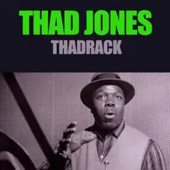 Thadrack - Thad Jones Thadrack - Thad Jones