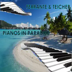 Pianos In Paradise - Ferrante & Teicher Pianos In Paradise - Ferrante & Teicher