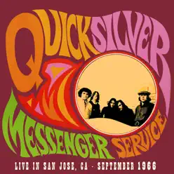 Live in San Jose - September 1966 - Quicksilver Messenger Service