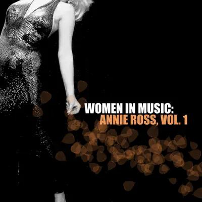Women in Music: Annie Ross, Vol. 1 - Annie Ross Women in Music: Annie Ross, Vol. 1 - Annie Ross
