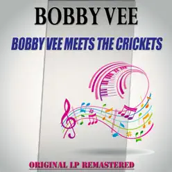 Bobby Vee (Bobby Vee Meets The Crickets) [Remastered] - Bobby Vee