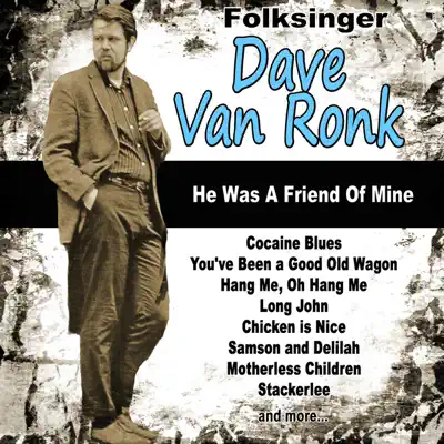 Folksinger Dave Van Ronk: He Was a Friend of Mine - Dave Van Ronk