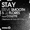Stay (feat. Colette) - Steve Smooth & JJ Flores lyrics