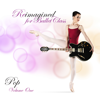 Reimagined for Ballet Class (Pop), Vol. 1 - Andrew Holdsworth