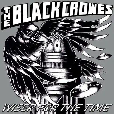 Wiser for the Time (Live) - The Black Crowes