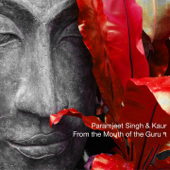 From The Mouth Of The Guru - Paramjeet Singh & Kaur