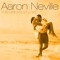 Baby I'm a Want You - Aaron Neville lyrics