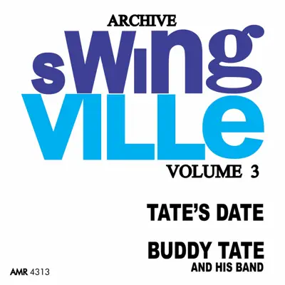 Swingville, Vol. 3: Tate's Date - Buddy Tate