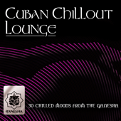 Cuban Chillout Lounge - Various Artists