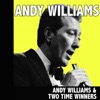 Andy Williams & Two Time Winners