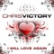 I Will Love Again (Topmodelz Edit) - Chris Victory lyrics