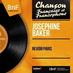 Revoir Paris (feat. Jo Bouillon et son orchestre) [Mono Version] - EP - Joséphine Baker