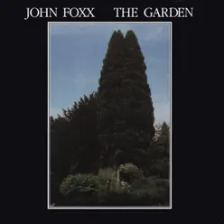 The Garden...Plus - John Foxx