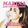 How to Be a Heartbreaker - Marina and The Diamonds