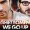We Go Up (Silvio Carrano Remix) - Ghettomen lyrics