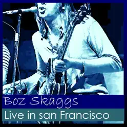 Live in San Francisco - Boz Scaggs