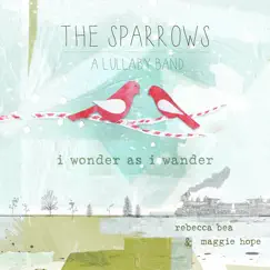 I Wonder as I Wander by The Sparrows Lullaby Band album reviews, ratings, credits