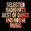 Selected Radio Hits Best of Dance and House Music