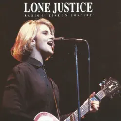 Live In Concert - Lone Justice Live In Concert - Lone Justice