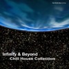 Infinity & Beyond - Chill House Collection, 2012