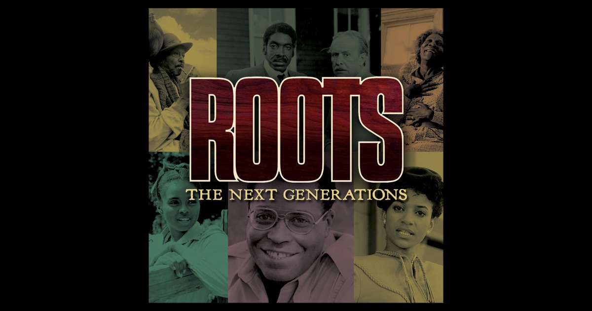 Roots: The Next Generations on iTunes