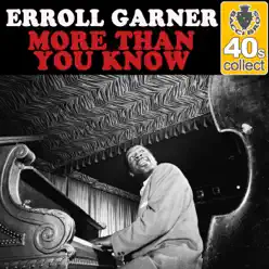 More Than You Know (Remastered) - Single - Erroll Garner More Than You Know (Remastered) - Single - Erroll Garner