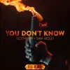 You Don't Know (feat. San Holo) - Single album lyrics, reviews, download