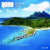 Planet Chill, Vol. 5 (Compiled by York) album lyrics, reviews, download