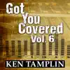 Got You Covered, Vol. 6 album lyrics, reviews, download