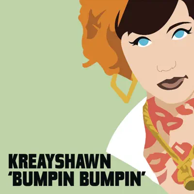 Bumpin Bumpin - Single - Kreayshawn