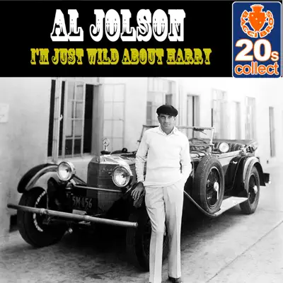 I'm Just Wild About Harry (Remastered) - Single - Al Jolson