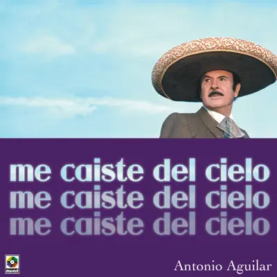 Me Caiste del Cielo - Antonio Aguilar