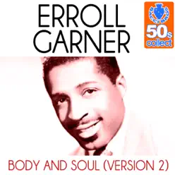 Body and Soul (Version 2) (Remastered) - Single - Erroll Garner Body and Soul (Version 2) (Remastered) - Single - Erroll Garner