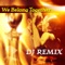 We Belong Together (Reggaeton Mix) - DJ Remix lyrics