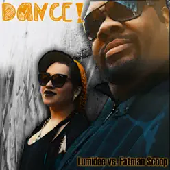 Dance! (Remixes) [Lumidee vs. Fatman Scoop] - Lumidee