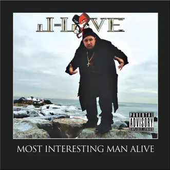 Most Interesting Man Alive by J-Love album reviews, ratings, credits