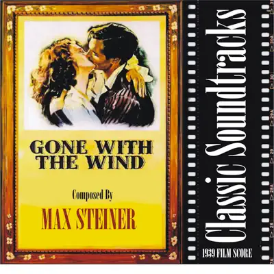 Gone With the Wind (1939 Film Score) - National Philharmonic Orchestra Gone With the Wind (1939 Film Score) - National Philharmonic Orchestra