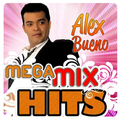 Mega MixHits - Alex Bueno