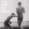 The Way We Move, 2012